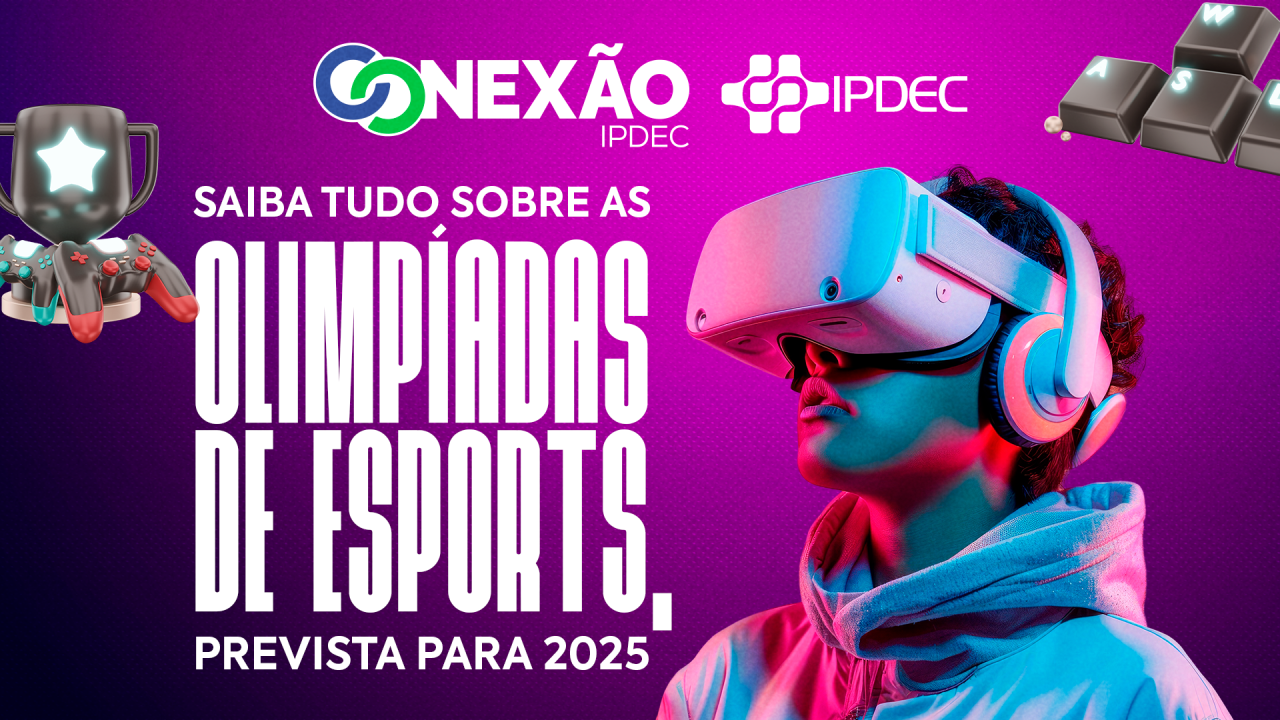 Banner promocional das Olimpíadas de eSports previstas para 2025, com uma pessoa usando um headset de realidade virtual e fones de ouvido, cercada por imagens de controle de videogame e teclas de teclado em um fundo roxo e rosa vibrante. Logos do Conexão IPDEC e IPDEC no topo